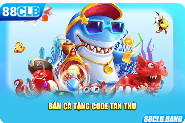 Bắn cá tặng code tân thủ