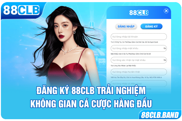 Đăng ký 88CLB trải nghiệm không gian cá cược hàng đầu