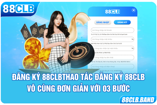 Thao tác đăng ký 88CLB vô cùng đơn giản với 03 bước