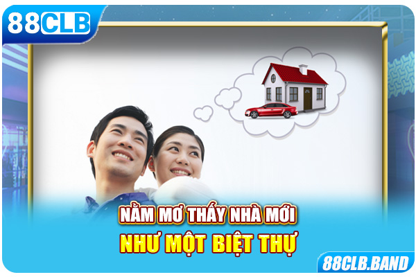 Nằm mơ thấy nhà mới như một biệt thự