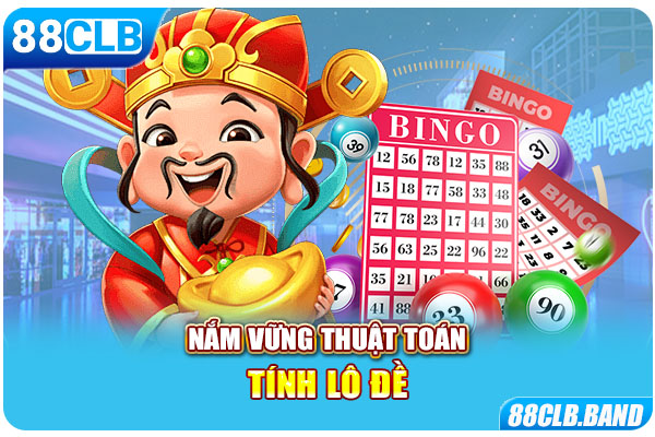 Nắm vững thuật toán tính lô đề