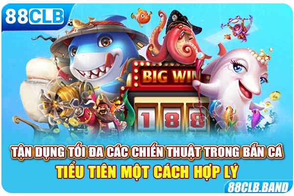 Tận dụng tối đa các chiến thuật trong bắn cá tiểu tiên một cách hợp lý