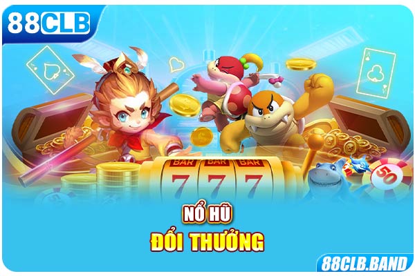 Nổ hũ đổi thưởng